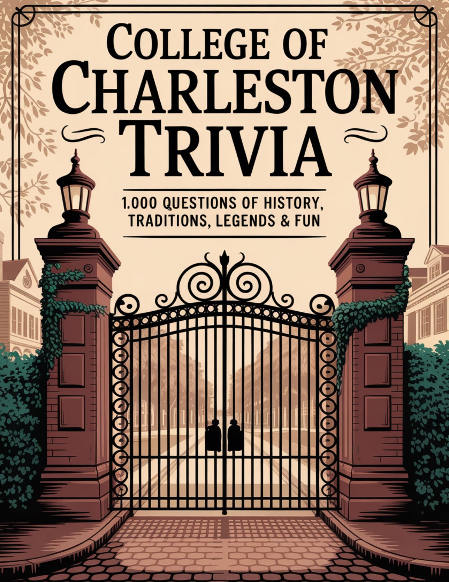 College of Charleston Trivia: 1,000 Questions of History, Traditions, Legends & Fun