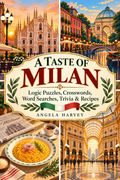 A Taste of Milan: Logic Puzzles, Crosswords, Word Searches, Trivia & Recipes