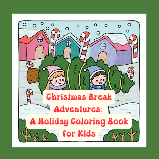 Christmas Break Adventures: A Holiday Coloring Book for Kids