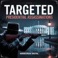Targeted Presidential Assassinations