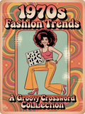 1970s Fashion Trends: A Groovy Crossword Collection
