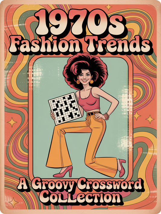 1970s Fashion Trends: A Groovy Crossword Collection