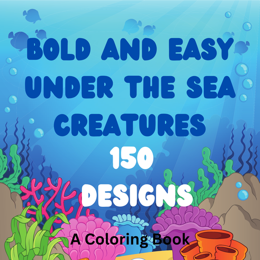 Bold and Easy Under the Sea Creatures 150 images coloring book