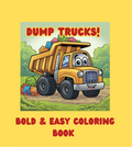 Dump Trucks! A Bold and Easy Coloring Book
