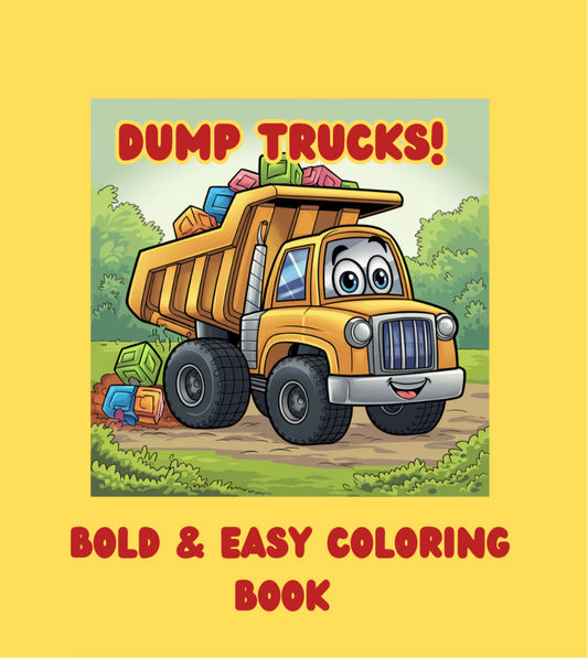 Dump Trucks! A Bold and Easy Coloring Book