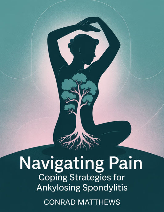 Navigating Pain: Coping Strategies for Ankylosing Spondylitis