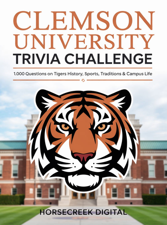 Clemson University Trivia Challenge: 1,000 Questions on Tigers History, Sports, Traditions & Campus Life/ eBook