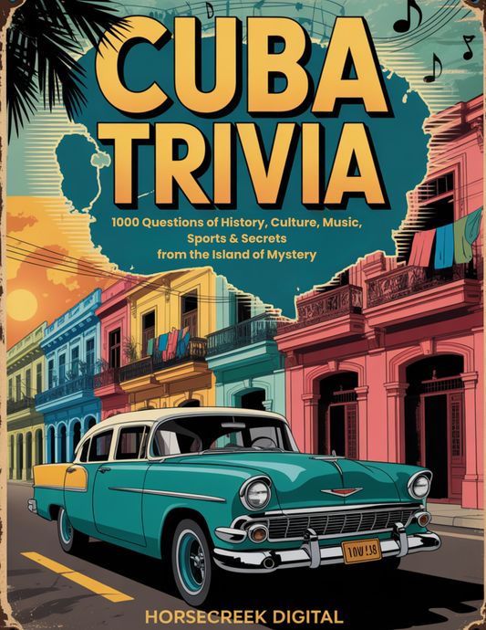 Cuba Trivia: 1000 Questions of History, Culture, Music, Sports & Secrets from the Island of Mystery