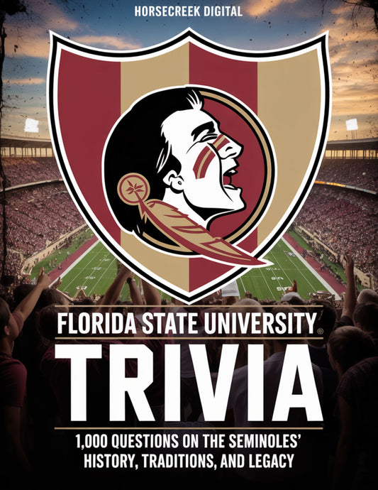 Florida State University Trivia: 1,000 Questions on the Seminoles’ History, Traditions, and Legacy