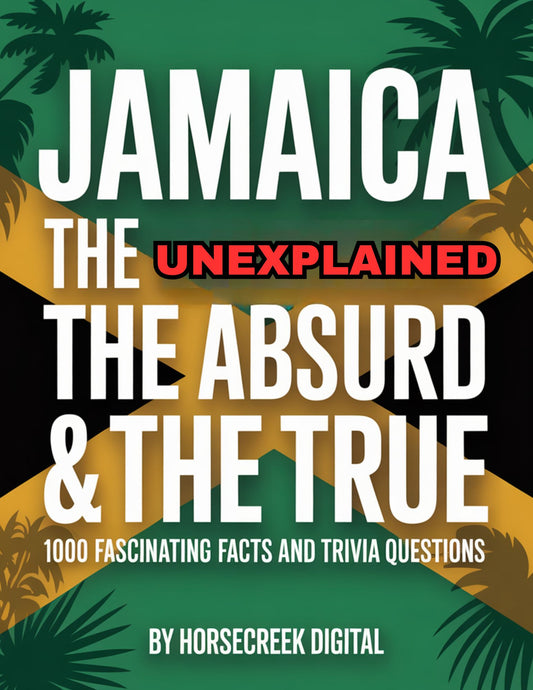 Jamaica: The Unexplained, The Absurd & The True