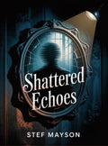 Shattered Echoes