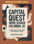 Capital Quest Word Search: Columbia, SC  150 Write-On Word Search Puzzles About South Carolina’s Capital